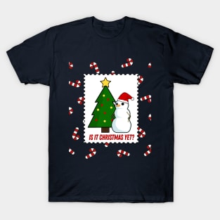 Is It Christmas Yet? T-Shirt